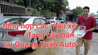 Tổng hợp các mẫu xe đang có tại Quang Tuấn Auto | Chỉ từ 205 triệu có xế yêu đi rồi