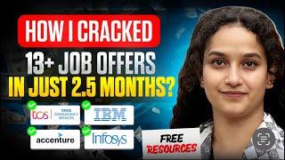 How I Cracked  13+ Job Offers in Just 2.5 months | Free Resources | Important Topics |