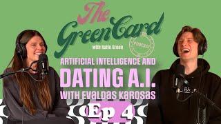 Ep 4 Artificial Intelligence and Dating A.I. with Evaldas Karosas