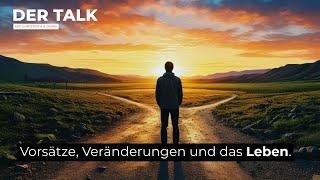 Veränderungen, Vorsätze und das Leben / Der Talk