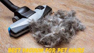 Top 5 Best Vacuums For Pet Hair in 2023