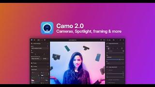 Camo 2.0 - Cameras, Spotlight, Framing and more!