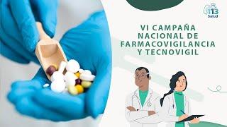 VI Campaña Nacional de Farmacovigilancia y Tecnovigil