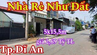 Bán Nhà Dĩ An 2,69 Tỷ (2945) Nhà Rẻ Như Đất 5x15,5m, Đường Thông 2 Đầu Luôn