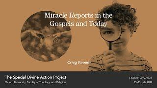 Craig Keener - Miracle Reports in the Gospels and Today