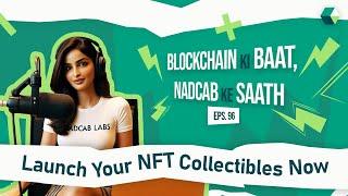 Launch Your NFT Collectibles Now! #podcast #nadcab  #blockchainpodcast  #Monetization #nftlaunch