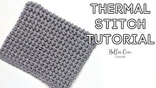 HOW TO CROCHET THE THERMAL STITCH | EASY TUTORIAL | Bella Coco Crochet