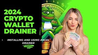 "2024 CRYPTO WALLET DRAINER: Installing And Using Angel Drainer"