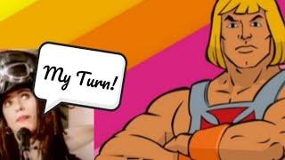 He-Man "HEYYEYAAEYAAAEYAA"  4 Non Blondes take back!