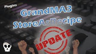 GrandMA3 StoreAsRecipe Update