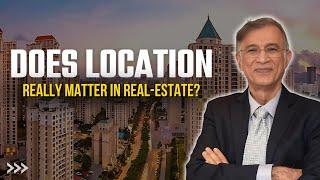 Is Location Really Important in Real Estate? | Dr. Niranjan Hiranandani Explains