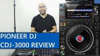 PIONEER DJ CDJ-3000 MEDIA PLAYER FULL VIDEO REVIEW