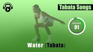 Tabata Songs - "Water (TABATA)" w/ Tabata Timer