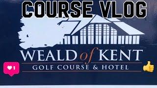 Weald of Kent Golf Course Vlog