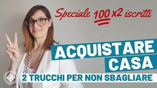ACQUISTARE CASA CONSAPEVOLMENTE: 2 Modi Per Non Sbagliare Acquisto Immobiliare - Special100 iscritti