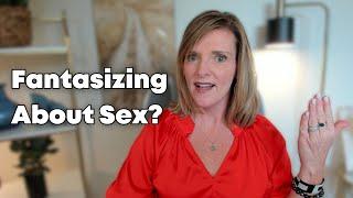 Why Sexual Fantasies Are Hard To Control & How To Overcome Them