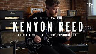 KENYON REED SIGNATURE PRESET - Helix, HX Stomp, POD Go | Line 6 Presets