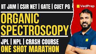 Organic Spectroscopy One Shot Marathon | CSIR NET | IIT JAM | GATE | CUET PG | NPL/JPL