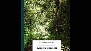 Księga dżungli - Rudyard Kipling [Audiobook PL]