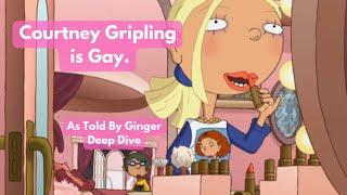 Courtney Gripling is Gay | As Told By Ginger- Deep Dive