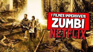 7 FILMES IMPERDÍVEIS DE ZUMBI NETFLIX | Dicas Rápidas