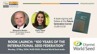 #WorldSeed2024: "Launching 100 Years of the International Seed Federation"