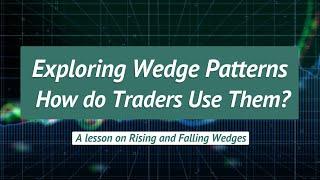 Rising and Falling Wedge Patterns, How Do Traders Use Them? Best Strategies