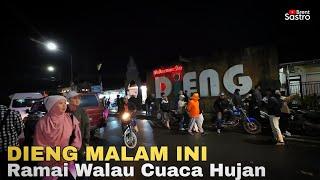 DIENG MALAM INI RAMAI WALAU CUACA HUJAN