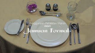 Penggunaan Peralatan Makan dalam Jamuan Formal