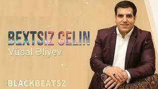 Vusal Eliyev   Bextsiz Gelin ( Remix  2024)