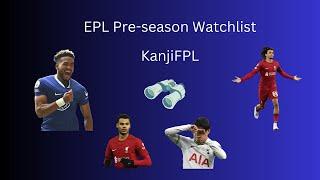 EPL Preseason Watchlist - Kanji FPL