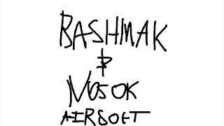 BASHMAK & NOSOK AIRSOFT CHANNEL OPENER