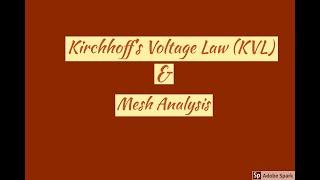 Kirchhoff's Laws (KVL - Kirchhoff's Voltage Law) and Mesh Analysis