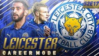 FIFA 17 Leicester City Career Mode - S2E17 - Champions League Final!! Series Finale!!