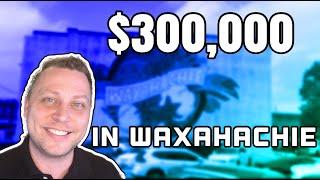 What Does $300K Get In Waxahachie Texas 2022 | Living In Waxahachie Texas