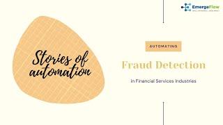 Stories of Automation - Fraud detection | Robotic Process Automation (RPA) | EmergeFlow Technologies