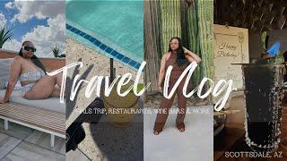 TRAVEL VLOG | GIRLS TRIP TO SCOTTSDALE, ARIZONA | WINE BARS, RESTAURANTS & MORE