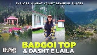 Explore Kumrat Valley Beaufiul Places Badgoi Top & Dasht E Laila | Discovery Ride