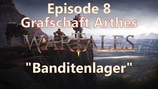 Grafschaft Arthes Ep 8 | "Banditenlager" | Wartales Early Access