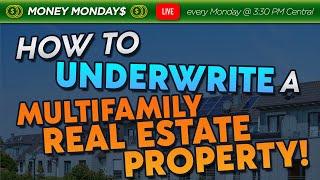 How To Underwrite a Multifamily Real Estate Property!