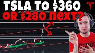 TESLA Stock - TSLA To $360 or $280 Next?