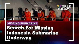 Search For Missing Indonesia Submarine Underway | World Today