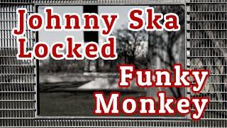 Johnny Ska - Locked: Funky Monkey