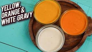 Three Types Of Basic Restaurants Style Gravy - Makhani Gravy - White Gravy - Yellow Gravy - Varun