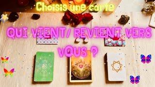 QUI VIENT /REVIENT VERS VOUS? 🪬TOUS LIENS -Intemporel