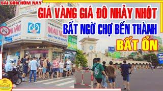 BẤT ỔN BẤT NGỜ! NHẢY NHÓT GIÁ VÀNG GIÁ ĐÔ Cuối Năm / Phố BUÔN BÁN Chợ BẾN THÀNH / Sài Gòn Hôm Nay