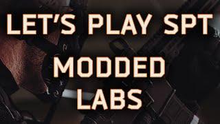 Lets Play SPT - Labs Raid in modded Escape From Tarkov