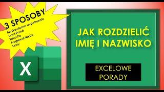 EXCEL JAK ROZDZIELIĆ IMIĘ I NAZWISKO