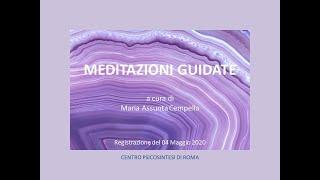 MEDITAZIONI GUIDATE a cura di M.A. Cempella - 04 Maggio 2020