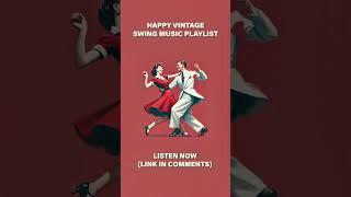 Improve Your Mood with Vintage-Style Swing Music | 1930s & 1940s Upbeat Music